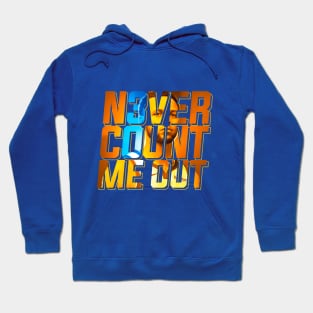 Never Count Me Out Hoodie